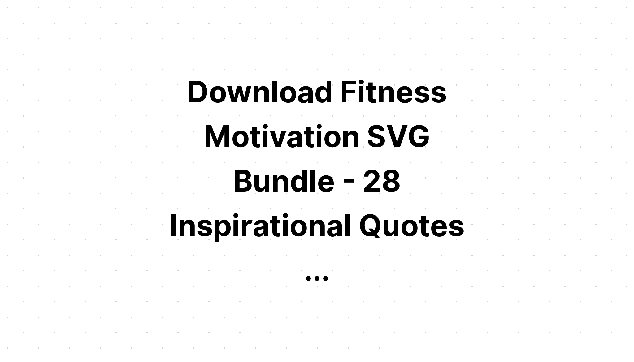 Download 31 Gym Quote Designs Bundle SVG File